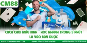 Cách Chơi Mậu Binh - Học Nhanh Trong 5 Phút Là Vào Bàn Được