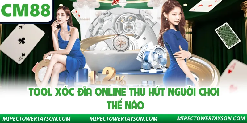 Tool xóc đĩa online thu hút người chơi thế nào