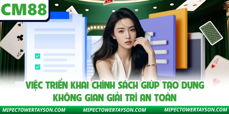 Việc triển khai chính sách giúp tạo dựng không gian giải trí an toàn